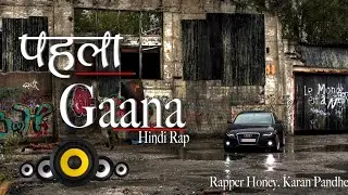 Pehla Gaana | Hindi Rap Song  2020 | Rapper Honey, Karan Pandher | RJ Ent. World