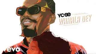 Ycee - Wahala Dey (Official Audio)