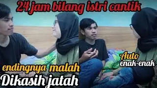 24 jam bilang istri cantik endingnya malah dikasih jatah auto enak-enak..!