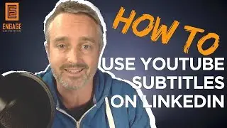 How to use YouTube subtitles on LinkedIn Videos // Video Marketing Tips