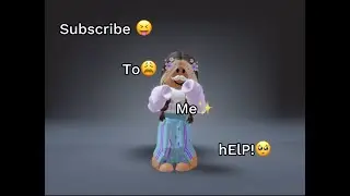 Subscribe to me!😩 (hELp)