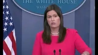 Sarah Huckabee Sanders May 17, 2018  White House Press Briefing