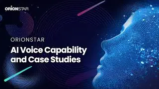 OrionStar AI Voice Capability and Case Studies