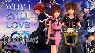 Why I Still Love Kingdom Hearts