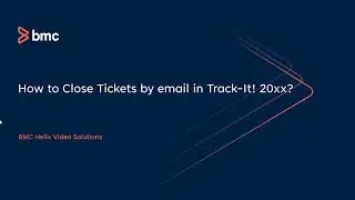 BMC Track-It!: How to Close Tickets by email in Track It! 20xx