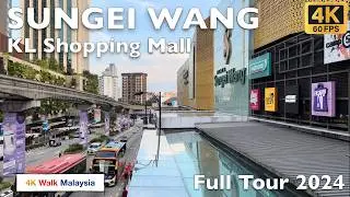 [4K 60fps HDR] PLAZA SUNGEI WANG | Kuala Lumpur Shopping Mall - Full Tour 2024 Malaysia Walking Tour
