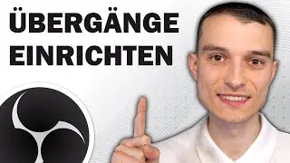 OBS Studio Szenenübergänge einstellen [2024]