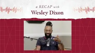 A Conversations Recap ('23 - '24) w/ Wes Dixon