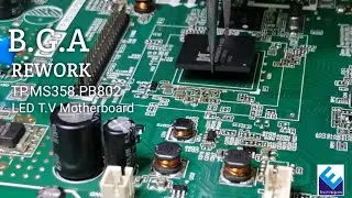 TP.MS358.PB802 Motherboard BGA Rework