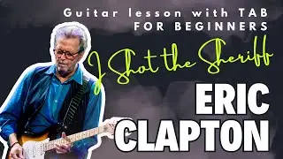 Eric Clapton - I Shot the Sheriff (Guitar lesson with TAB) FOR BEGINNERS