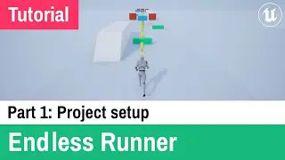 Part 1: Project setup - Endless Runner Game Tutorial - Unreal Engine 4