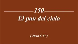 Cántico 150 El pan del cielo
