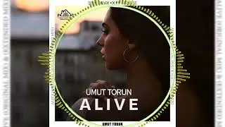 Umut Torun - Alive (Original Mix)