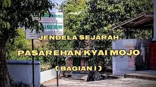 #jejaksejarah JENDELA SEJARAH PASAREHAN KYAI MOJO (Bag.1)