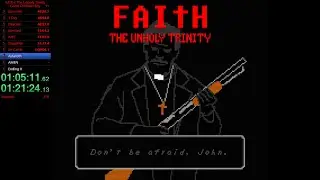 FAITH: The Unholy Trinity [Good Christian Boy] in 1:12:50 LRT (Speedrun)
