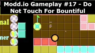 Modd.io Gameplay #17 - Do Not Touch For Bountiful