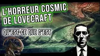 L'horreur cosmic de lovecraft C'est quoi