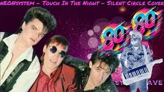 nEONsystem - Touch In The Night (Silent Circle  Cover)