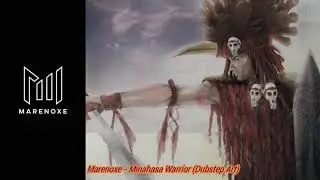 Marenoxe - Minahasa Warrior (Dubstep Art)
