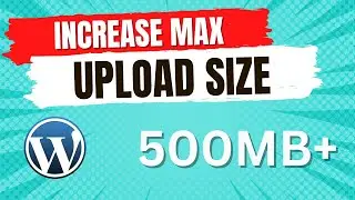 How to Increase Maximum Upload Size in WordPress - Easy and Simple Trick