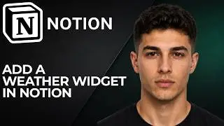 How to Add a Weather Widget in Notion (2026 Step-by-Step Beginner Tutorial)