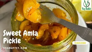 Sweet Amla Pickle Recipe- Indian Gooseberry Pickle- How To Make Amla Achar at Home