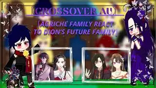 Agriche Family react to Dion's Future Family // CROSSOVER AU // 3/3 // 2X SPEED
