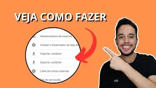 IMPORTAÇÃO E EXPORTAÇÃO DE CONTÊINER NO GOOGLE TAG MANAGER