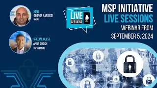 MSP INITIATIVE LIVE WITH ANUP GHOSH FROM THREATMATE