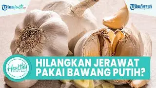Amankah Menghilangkan Jerawat dengan Bawang Putih? Simak Ulasan Dr. Margaretha Indah Maharani