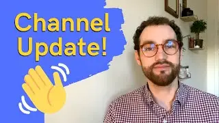Channel Update! (I am still here, but ...!)