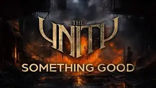The Unity - Something Good (Official Music Video)