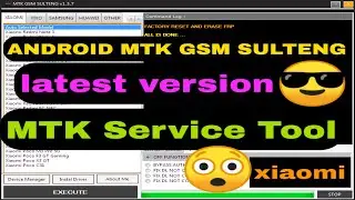 ANDROID MTK Service Tool | MI Unlock tool | MTK auth bypass tool | xiaomi mi cloud