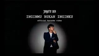Joanito Gea - Inginmu Bukan Inginku [Official Karaoke Video]