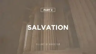 Pillars of Adventism Part 2—Salvation // Pr. Jordan Chapman