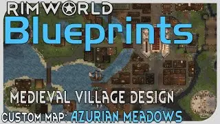 Blueprints: Medieval Village, Azurian Meadows [RimWorld]