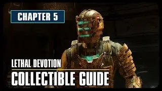 Dead Space Collectibles Guide | Chapter 5 - Lethal Devotion (Logs, Nodes, Weapons, Schematics)