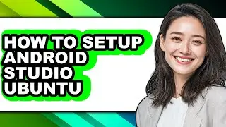How to Setup Android Studio Ubuntu (only Way)