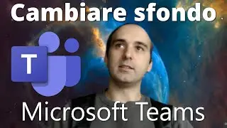 MICROSOFT TEAMS - Come cambiare lo sfondo