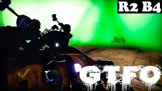 GTFO - R2B4 (Septic)😶‍🌫️