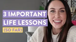 Top 3 Life Lessons to Change Your Life Forever