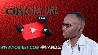 How To Create The New YouTube Custom URL From YouTube Handle