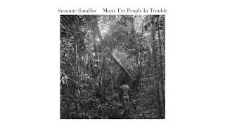 Susanne Sundfør - Music For People In Trouble