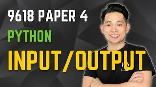 Python Input & Output | A Level Computer Science 9618 Paper 4