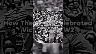 How The Allies Celebrated Winning WW2 
