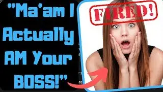 r/IDOWorkHereLady - You're NOT My Boss! You're Too Young To Own a Company!