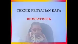 Teknik Penyajian Data || BIOSTATISTIK ||