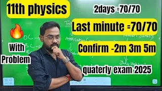 11th physics | Last minute =70/70 | important 2m 3m 5m-quaterly exam 2025