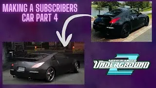 Making a Subscribers Car in Need for Speed Underground 2 - Part 4