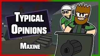 Typical Opinions: Maxine